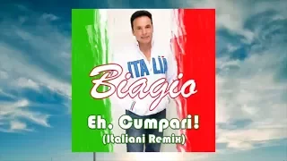 BIAGIO "Eh, Cumpari! (Italiani Remix)" (Official Video)