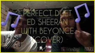 Ed Sheeran - Perfect Duet with Beyonce (COVER)