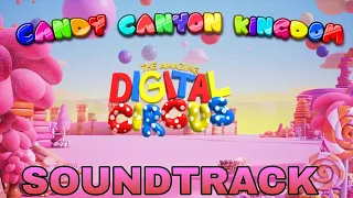 Welcome To The Candy Canyon Kingdom- Soundtrack Edit | The Amazing Digital Circus