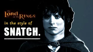 The Lord of the Rings title sequence but it’s in the style of Snatch