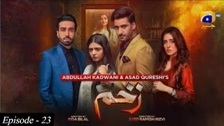 Zakham Episode 23 - [Eng Sub] - Agha Ali - Sehar Khan -23rd June 2022-Har Pal Geo -Astore Tv Review