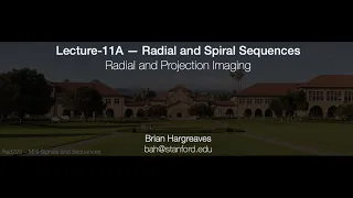 Rad229 (2020) Lecture-11A: Radial and Projection Imaging