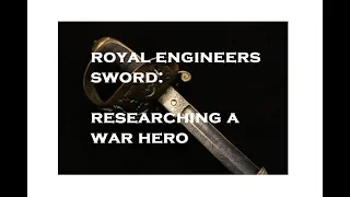 Royal Engineers Militia Sword: Researching a British Army Hero