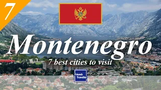 7 best cities to visit in Montenegro