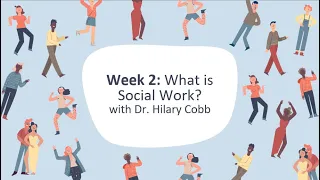 Week 2: Chapter 1 and What is Social Work?