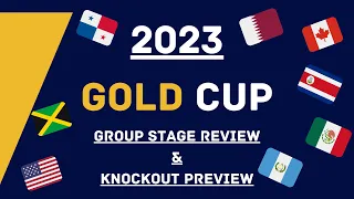 REACTION: Gold Cup Group Stage & Knockout Preview