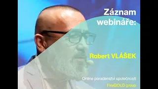 Robert Vlášek - FireGOLD Group  Kolik zlata byste chtěli mít ve svém portfoliu, kdybyste věděli, ...