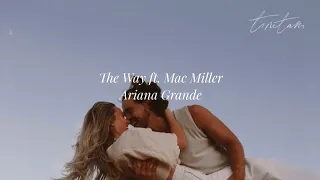 あなたへの気持ちがたまらなく好き【和訳】The Way ft. Mac Miller / Ariana Grande