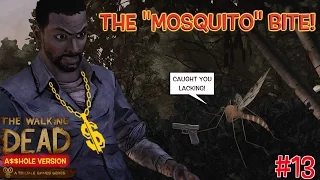 THE "MOSQUITO" BITE!! ( THE WALKING DEAD, A$$HOLE VERSION #13) BY @ITSREAL85
