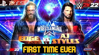 WWE 2K22 WRESTLEMANIA 38 EDGE VS AJ STYLES FIRST TIME EVER (LEGEND DIFFICULTY) [1080P 60 FPS PS5]