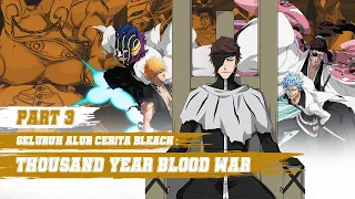 PERTEMPURAN GOTEI 13 VS PENGAWAL ELIT YHWACH - Seluruh Alur Cerita Bleach TYBW [PART 3]