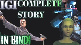 I.G.I Complete Story Explained In Hindi |Project I.G.I, I.G.I covert Strike Story In Hindi Explained