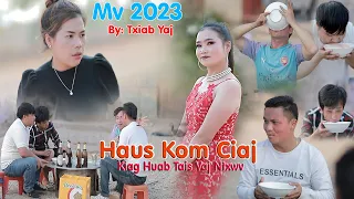 Haus Kom Ciaj Huab Tais Vaj Ntxwv/Txiab Yaj/Contestant #5/Official MV 2023