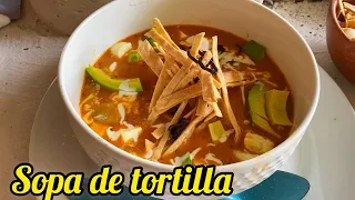 Como HACER SOPA de TORTILLA *muy deliciosa*