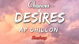 Desires X Chances (Slowed+Reverb) | AP Dhillon | Hydra Beatz | Remix Mashup | New Punjabi Song 2023