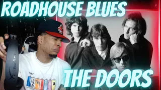 AN INSTANT FAVORITE! FIRST TIME HEARING THE DOORS - ROADHOUSE BLUES | REACTION