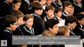 "Jauchzet, frohlocket" - J.S. Bach "Weihnachtsoratorium" mit dem Thomanerchor Leipzig