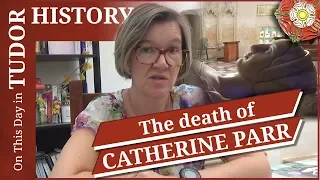 September 5 - Death of Catherine Parr, Sixth wife of Henry VIII