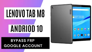 Lenovo Tab M8 HD (2nd Gen TB-8505F) Android 10 FRP/Google Lock Bypass WITHOUT PC