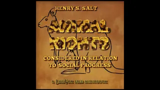 Animals' Rights Considered in Relation to Social Progress by Henry Salt | Full Audio Book