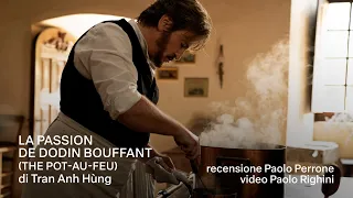 LA PASSION DE DODIN BOUFFANT (THE POT-AU-FEU) di Tran Anh Hùng / CANNES 76 / Recensione