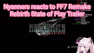 Nyanners reacts to FF7 Remake Rebirth State of Play Trailer