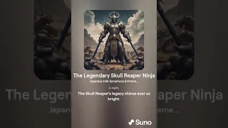 The Legendary Skull Reaper Ninja by Royal Reaper Wolf Ninjas (Made In Suno Ai & ChatGPT)