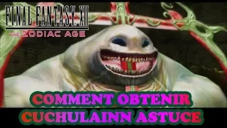 FINAL FANTASY XII THE ZODIAC AGE - HOW TO GET CUCHULAINN - TIPS/TRICKS