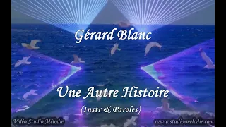 Gérard Blanc - Une Autre Histoire (Instr & Paroles)