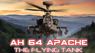 The Flying Tank AH 64 Apache In Action