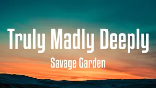 Savage Garden - Truly Madly Deeply (Lyrics)