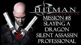 Hitman: Contracts - Mission #8 - Slaying a Dragon - Professional - Silent Assassin