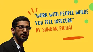 "Work With People Who Make You Feel Insecure" - Sundar Pichai #shorts