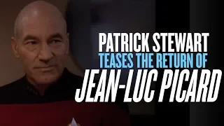 Patrick Stewart talks about the return of Jean-Luc Picard
