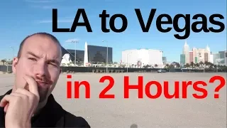 Get to Vegas from LA in 2 Hours on New Bullet Train!