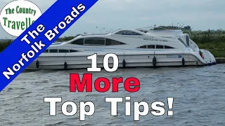 10 MORE Top Tips to help you to have a great boating holiday on The Norfolk Broads