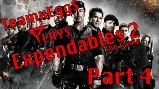 The Expendables 2 | Eating our Krap Dinner | Lets Play Pt 4| w/ Kuta, Gangsta & Scorp From TeamEggS