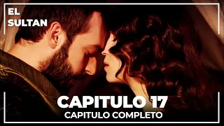 El Sultán | Capitulo 17 Completo