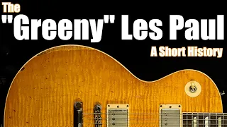 The "Greeny" Les Paul: A Short History; Peter Green and Gary Moore's Fabled '59 Burst