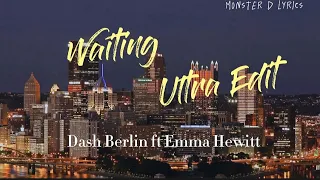 Waiting Ultra Edit ~ Dash Berlin ft Emma Hewitt | Lyrics