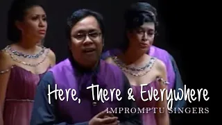 Here, There and Everywhere - Impromptu Singers