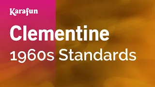 Clementine - 1960s Standards | Karaoke Version | KaraFun