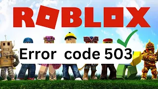 Roblox error 503 | Roblox error 503 service unavailable