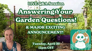 Answering Your Gardening Questions LIVE!