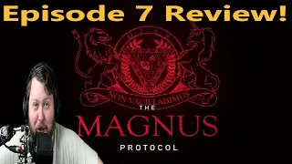 The Magnus Protocol Episode 7 - Review