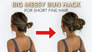 EASY BIG Messy Bun Hack for SHORT FINE HAIR!