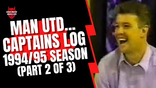 Man Utd... Captains Log 2 (Part 2 of 3)