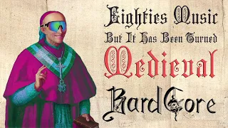 Eighties Music... but it has been turned medieval Parody ! (medieval covers)