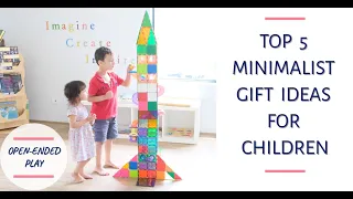 Best Minimalist Toys | Toy Gift Ideas | Open-ended Toys | MINIMALISM AND TOYS