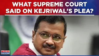 Big Update On Arvind Kejriwal's Interim Bail Plea, Supreme Court Says...| Details On Times Now